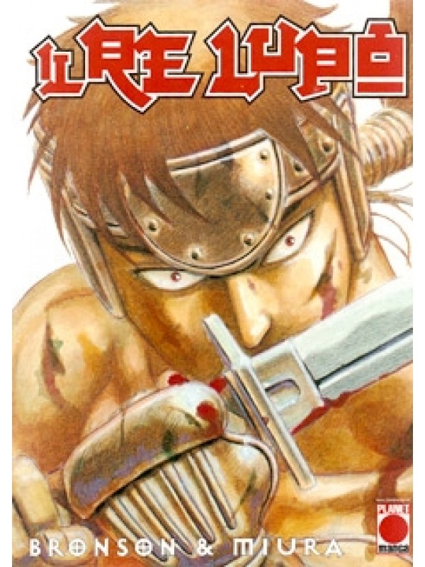 Il Re Lupo e La leggenda del Re Lupo - Prima Edizione - Planet Manga - Serie Completa 1/2