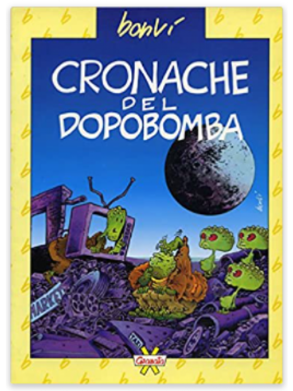 Bonvi - Cronache del dopobomba - Ediz. Granata Press