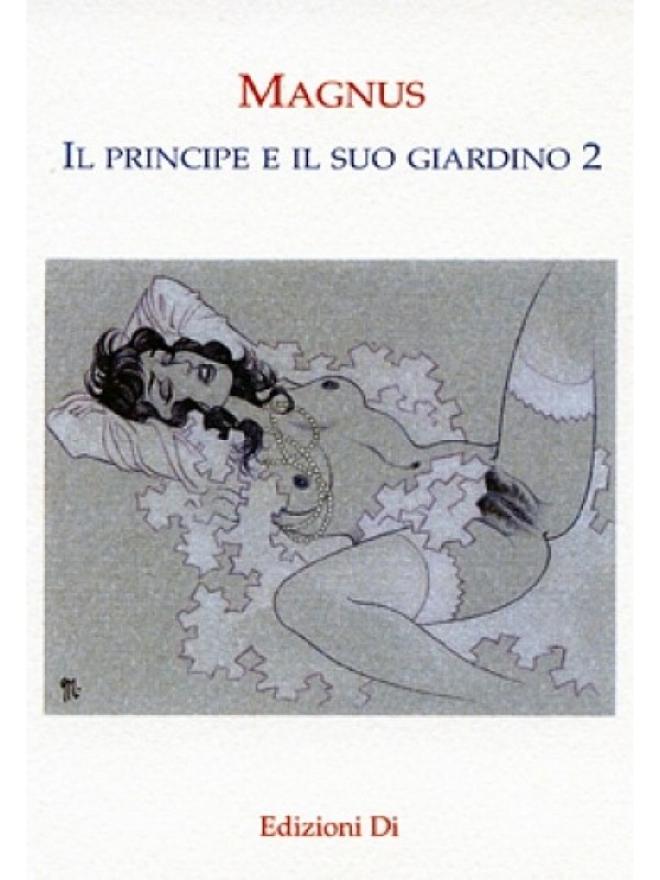 IL PRINCIPE E IL SUO GIARDINO 2 - MAGNUS - PORTFOLIO - Edizioni Di (Il Grifo)
