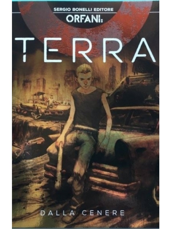 Orfani: Terra N.1 dalla Cenere - Edizione Speciale - Sergio Bonelli Editore