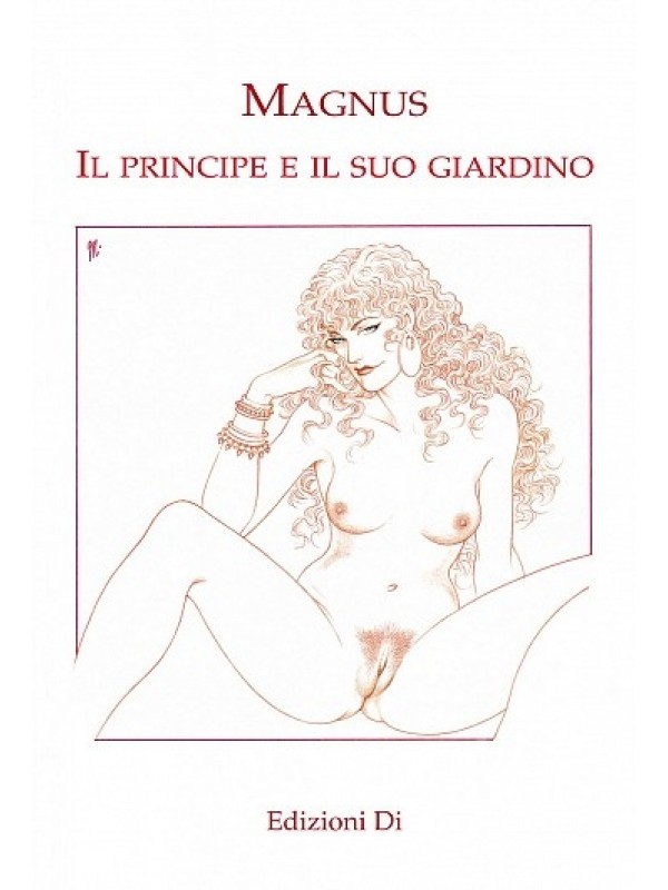 IL PRINCIPE E IL SUO GIARDINO 1 - MAGNUS - PORTFOLIO - Edizioni Di (Il Grifo)